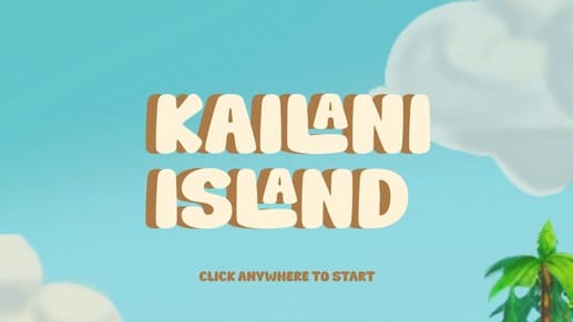 Title screen: Kailani Island in chunky cream letters over a sky with clouds